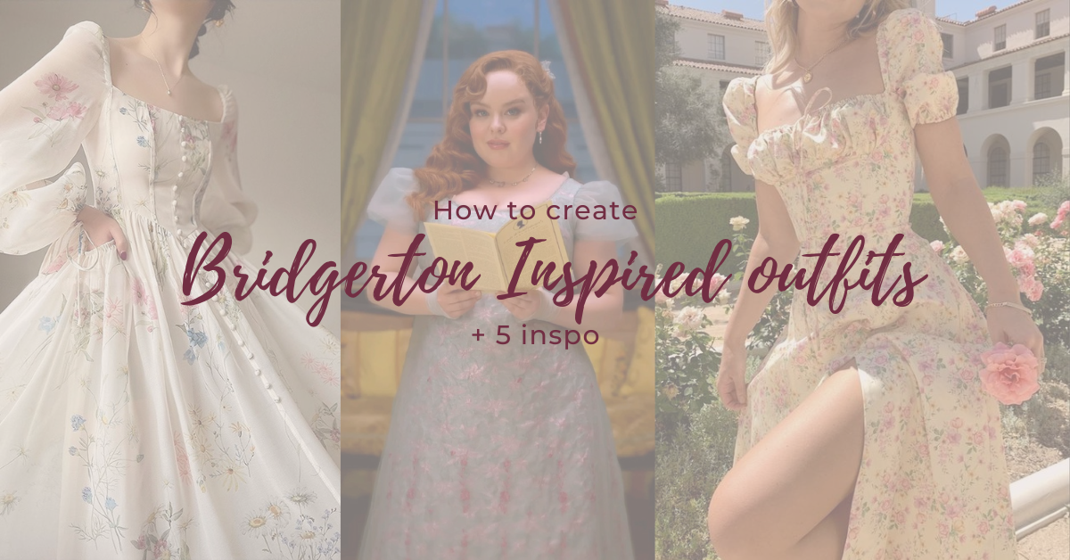 How to create Bridgerton Inspired outfits + 5 inspo