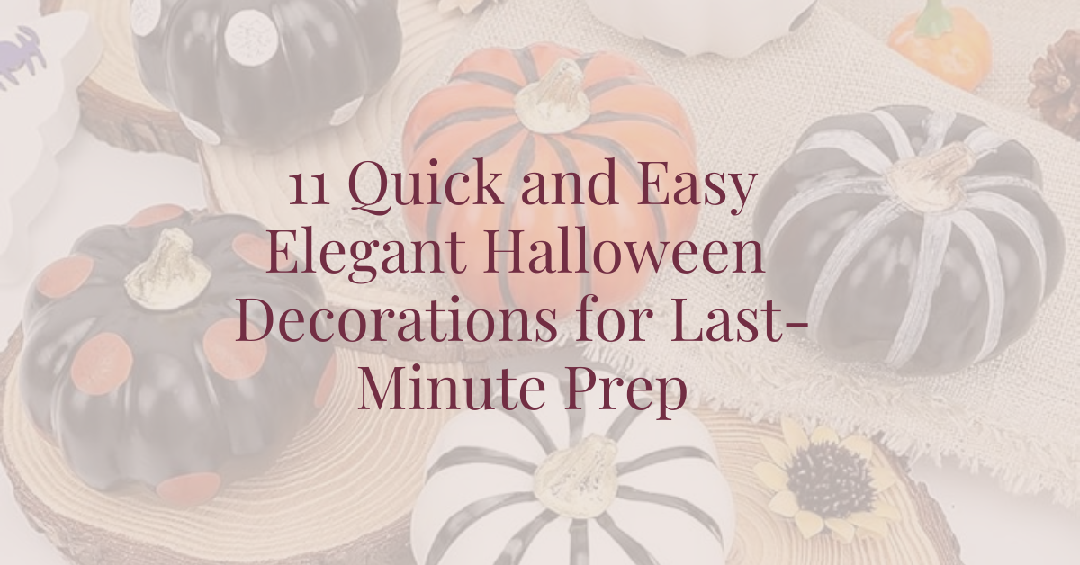 11 Quick and Easy Elegant Halloween Decorations for Last-Minute Prep